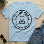 full of grace and tacos T-Shirt