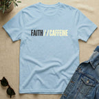 Faith & Caffeine T-Shirt