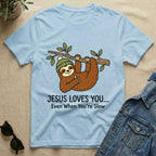 jesus love the slow you T-Shirt