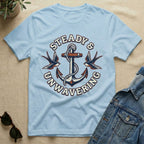 Steady & Unwavering T-Shirt