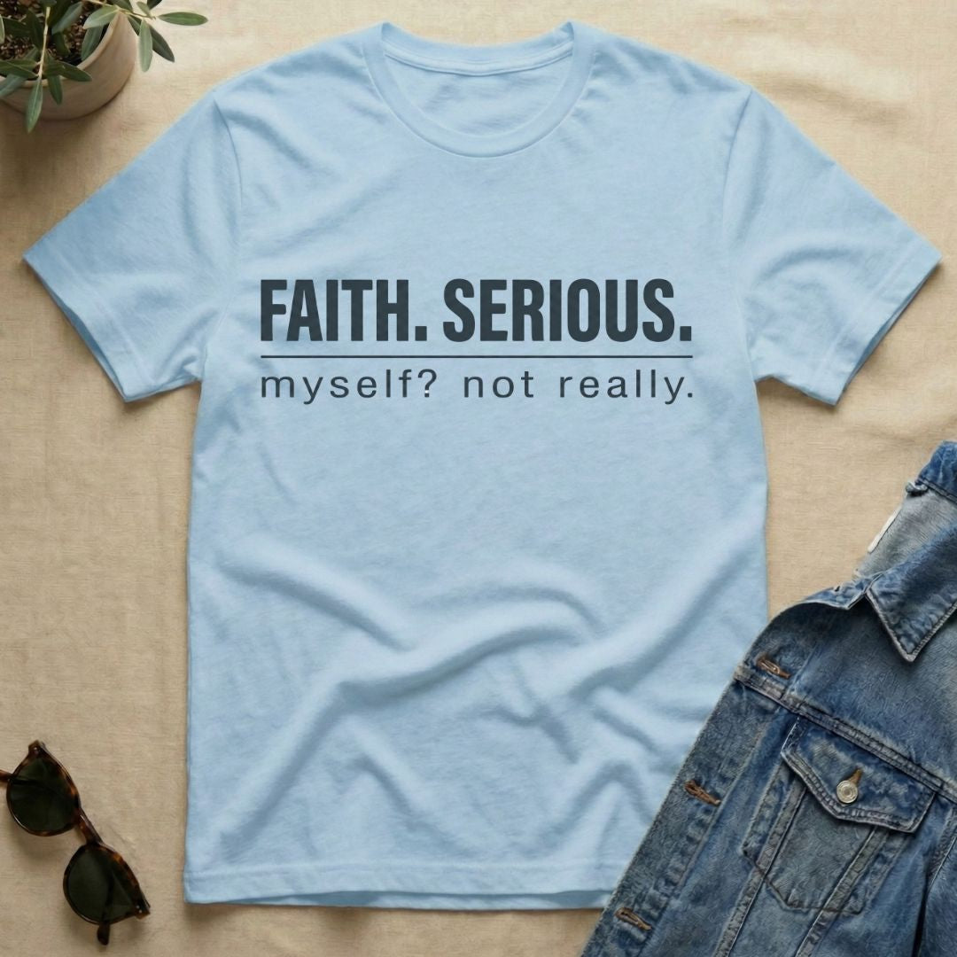 I'm Not Serious... T-Shirt