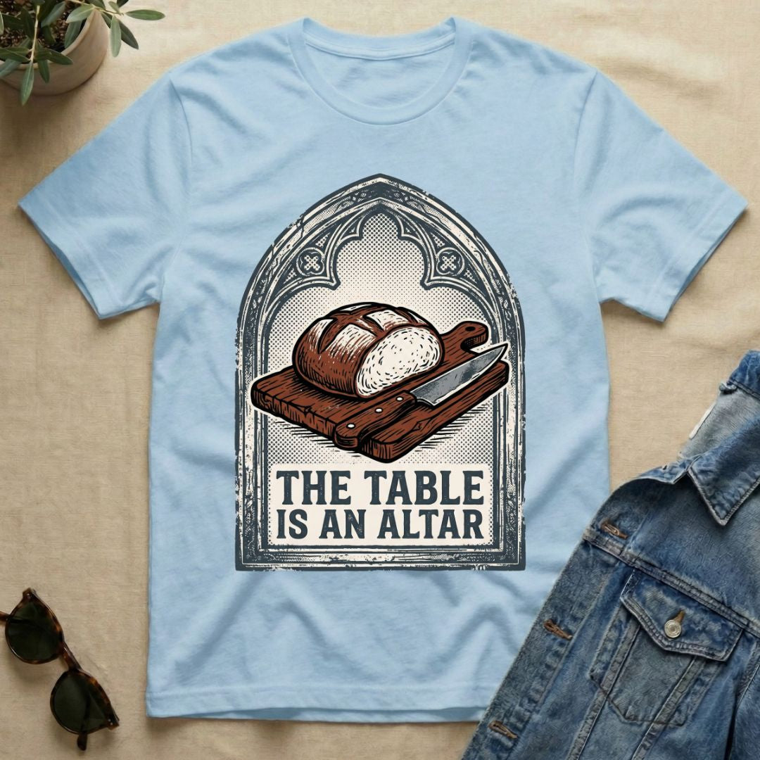 the table is an altar T-Shirt