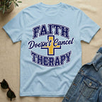 Faith Doesn't Cancel Therapy T-Shirt