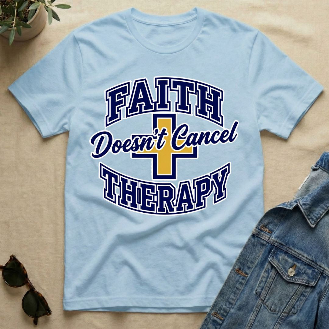 Faith Doesn't Cancel Therapy T-Shirt