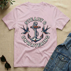 Steady & Unwavering T-Shirt