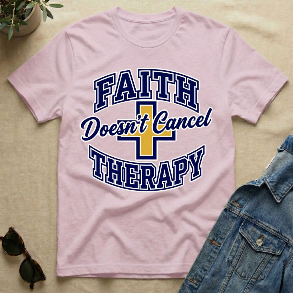 Faith Doesn't Cancel Therapy T-Shirt