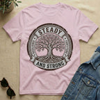 steady and strong T-Shirt