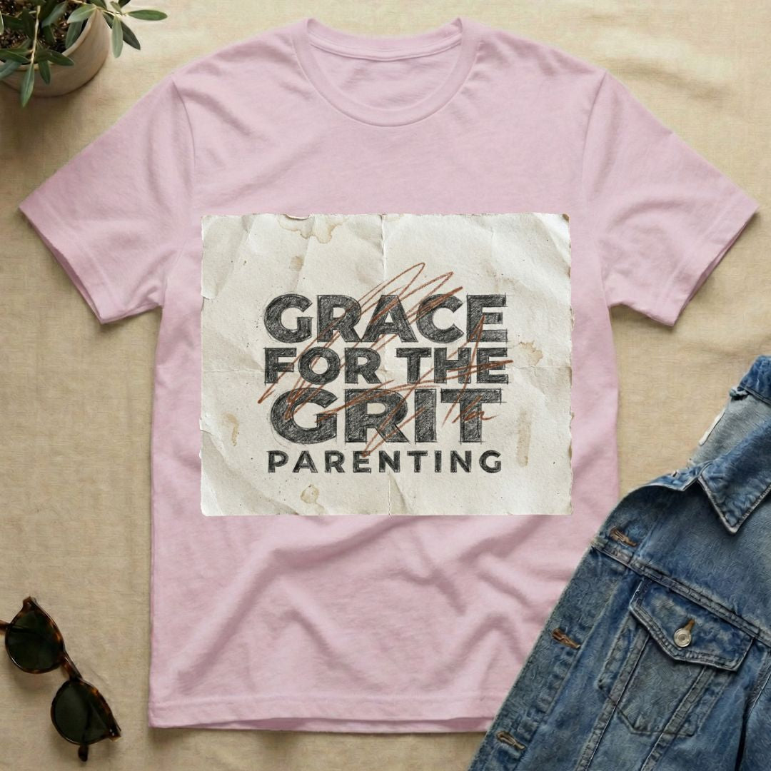 Grace For The Grit Parenting T-Shirt