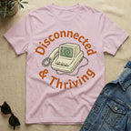 disconnected and thriving T-Shirt