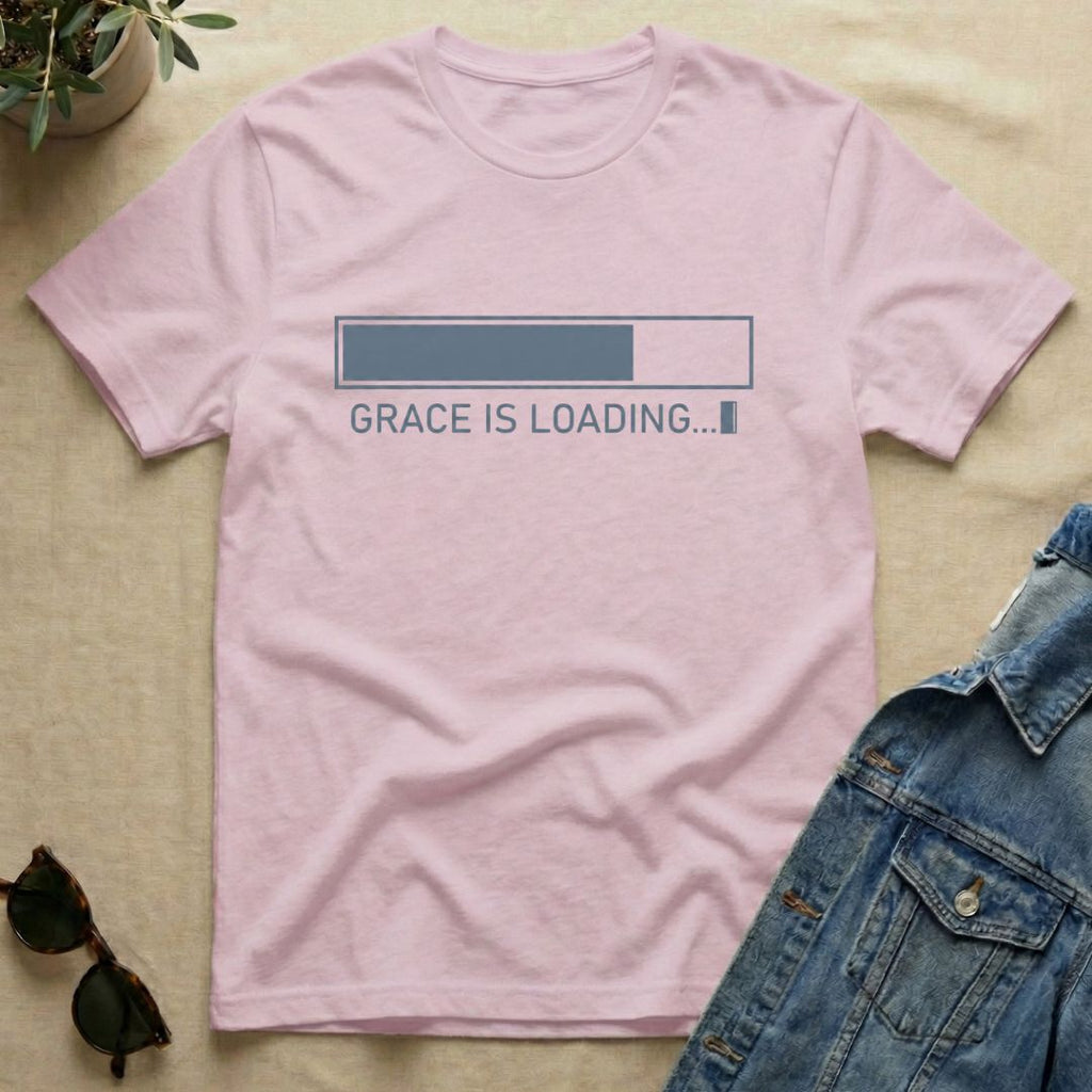 Grace Is Loading... T-Shirt