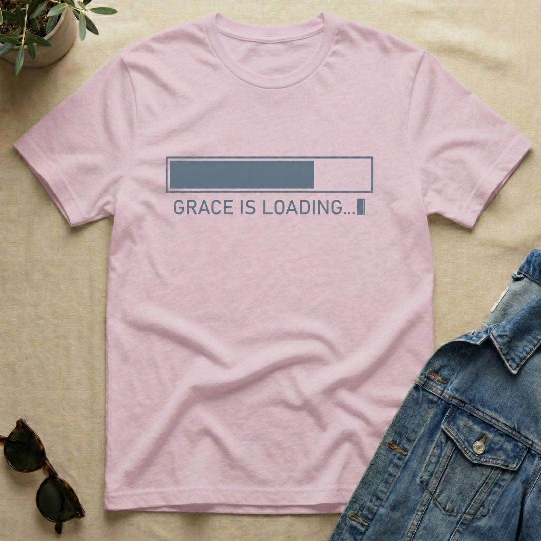 Grace Is Loading... T-Shirt