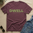 Dwell T-Shirt
