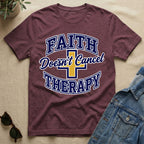 Faith Doesn't Cancel Therapy T-Shirt