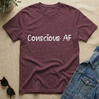 Conscious AF T-Shirt