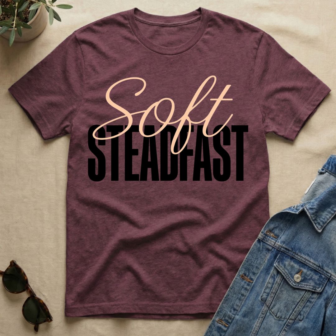 Soft & Steadfast T-Shirt
