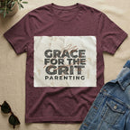 Grace For The Grit Parenting T-Shirt