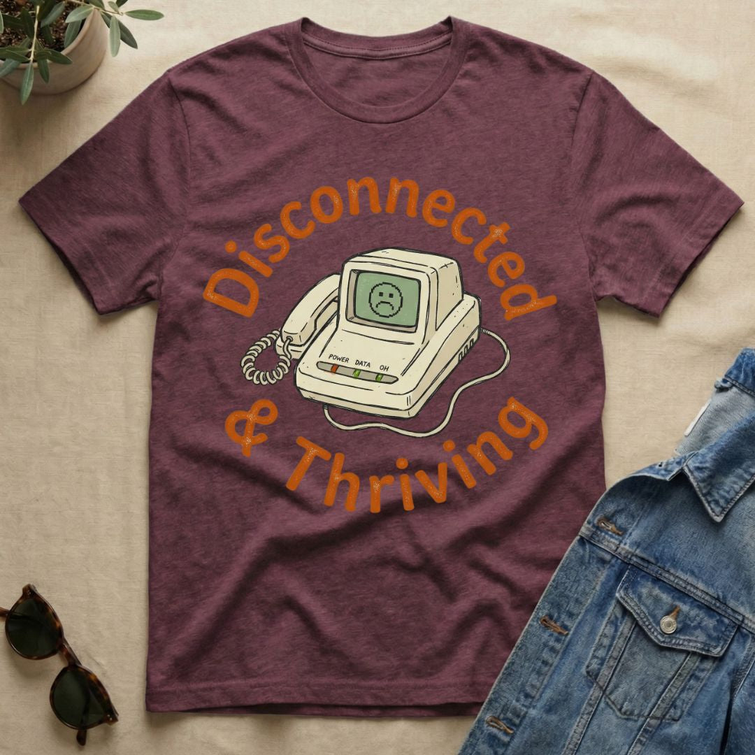 disconnected and thriving T-Shirt