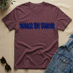 walk by faith T-Shirt