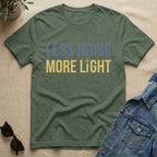 less noise more light T-Shirt
