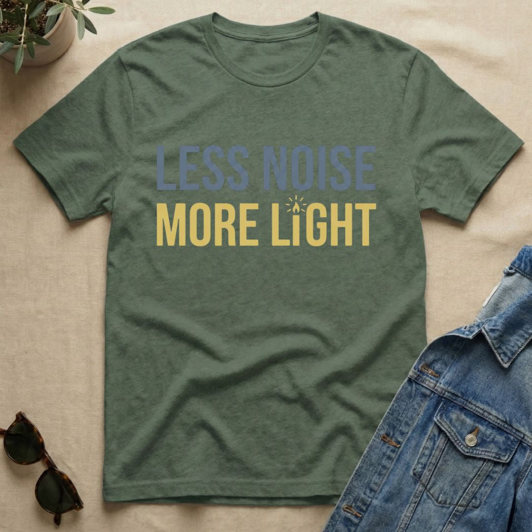 less noise more light T-Shirt