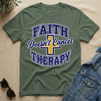 Faith Doesn't Cancel Therapy T-Shirt