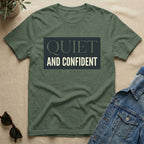 quiet and confident T-Shirt
