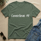 Conscious AF T-Shirt