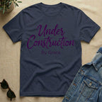 Under Construction By Grace T-Shirt