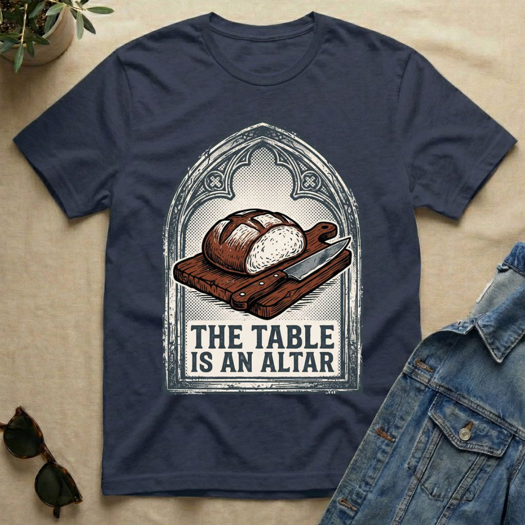 the table is an altar T-Shirt