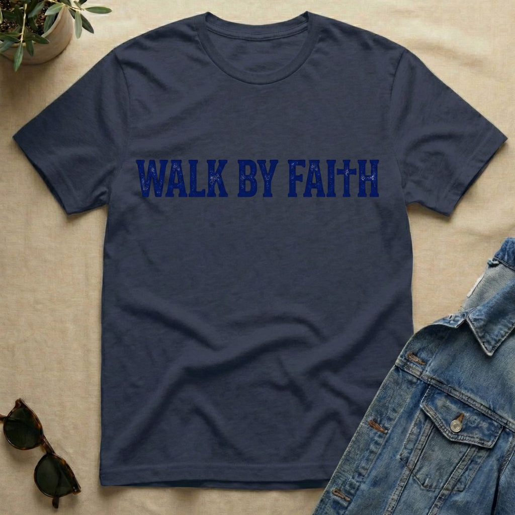 walk by faith T-Shirt