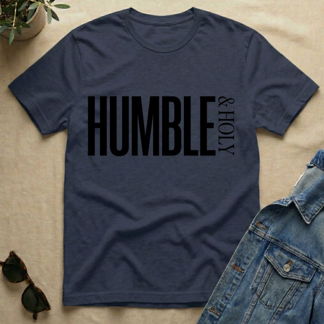 Stay Humble & Holy T-Shirt