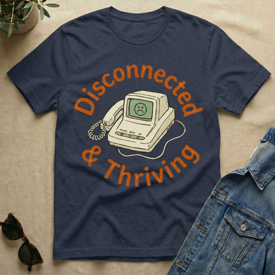 disconnected and thriving T-Shirt
