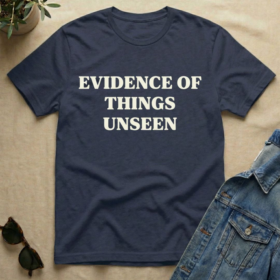 evidence of things unseen T-Shirt