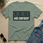quiet and confident T-Shirt