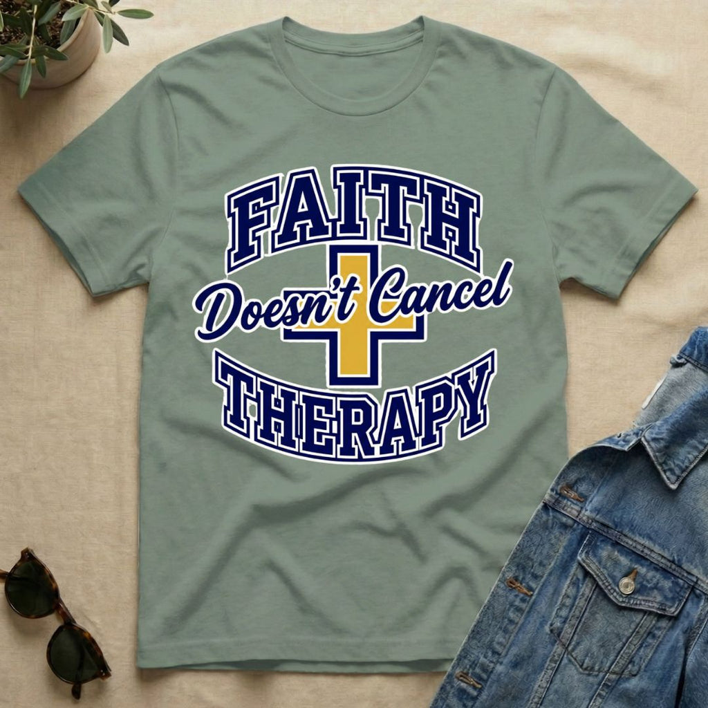 Faith Doesn't Cancel Therapy T-Shirt