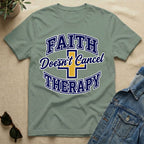 Faith Doesn't Cancel Therapy T-Shirt