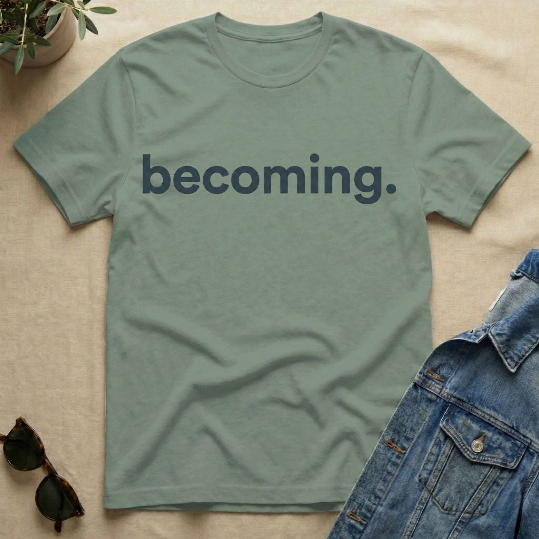 Becoming T-Shirt