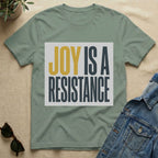 joy is a resistance T-Shirt