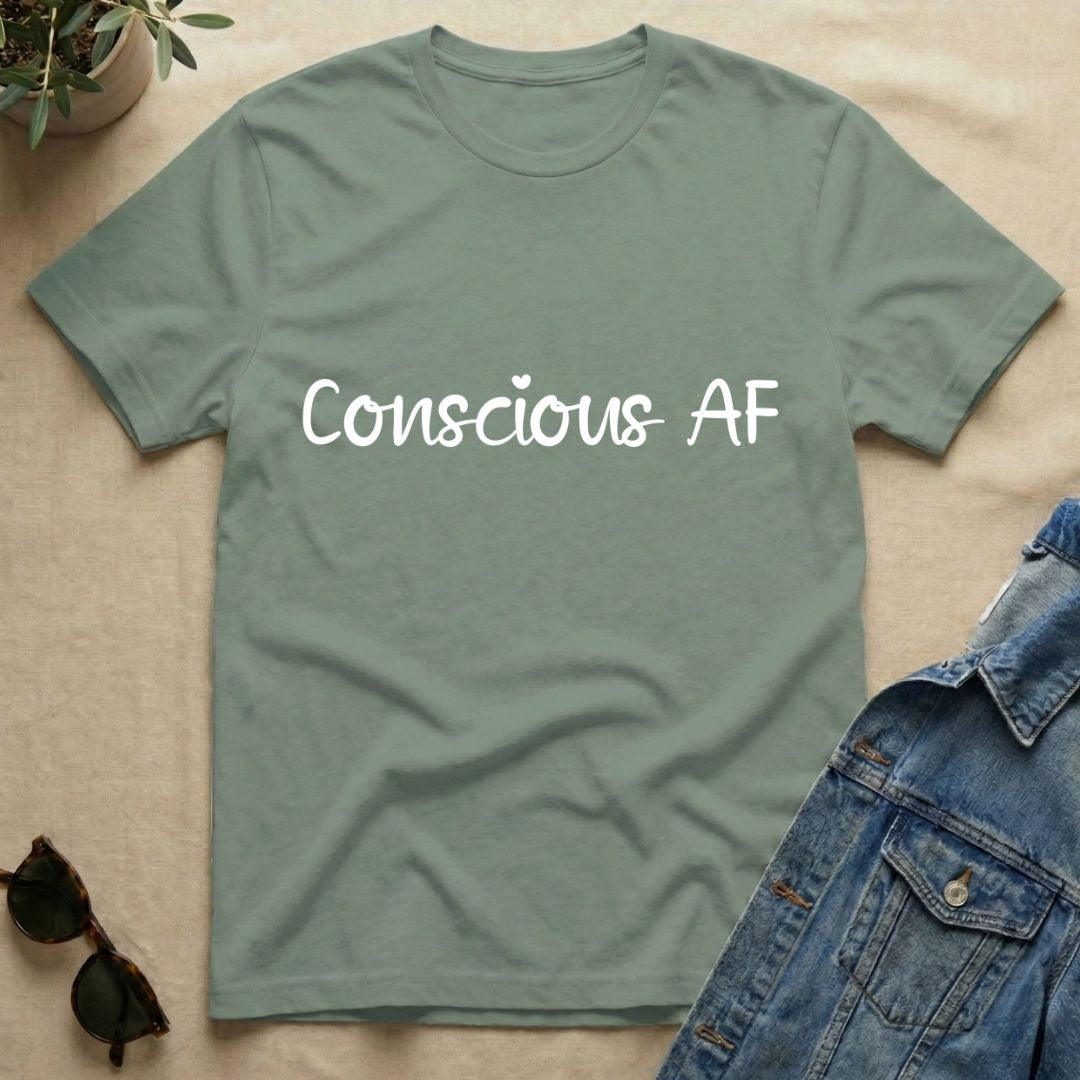 Conscious AF T-Shirt