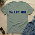 walk by faith T-Shirt