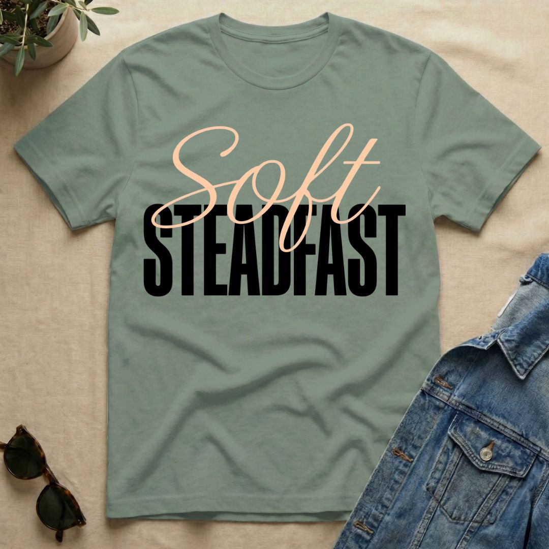 Soft & Steadfast T-Shirt