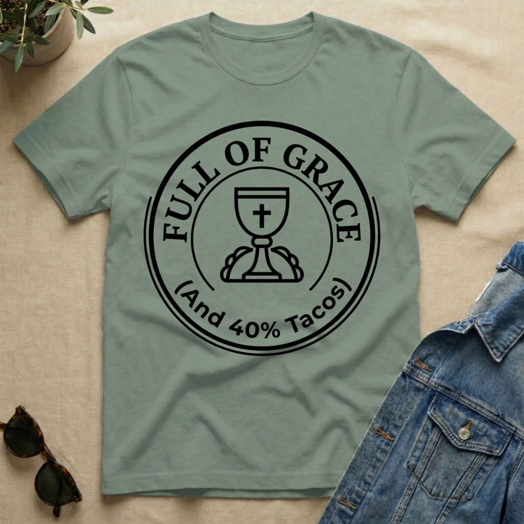 full of grace and tacos T-Shirt
