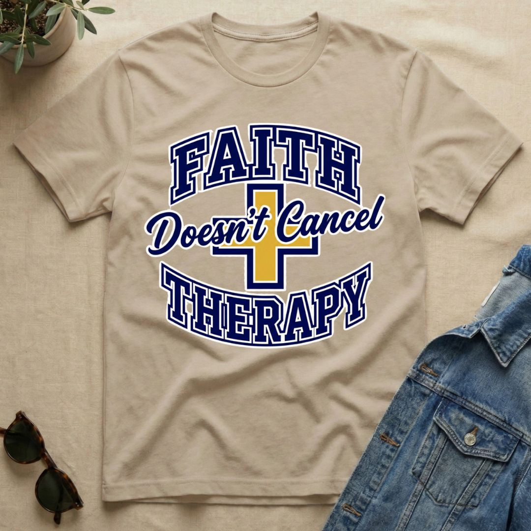Faith Doesn't Cancel Therapy T-Shirt