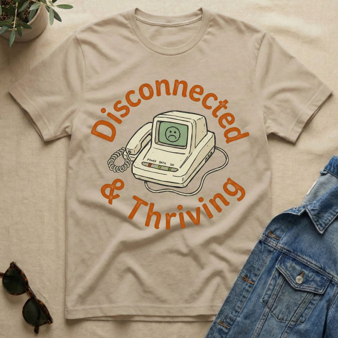 disconnected and thriving T-Shirt