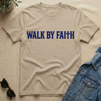 walk by faith T-Shirt