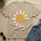 Show Up Shine On T-Shirt