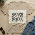 Grace For The Grit Parenting T-Shirt