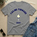Failing Forward With Grace T-Shirt