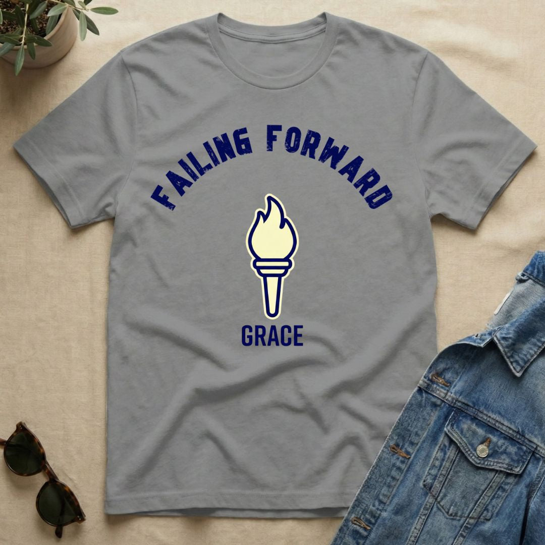 Failing Forward With Grace T-Shirt
