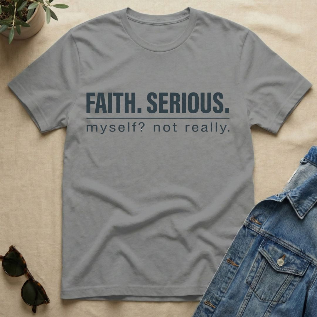 I'm Not Serious... T-Shirt